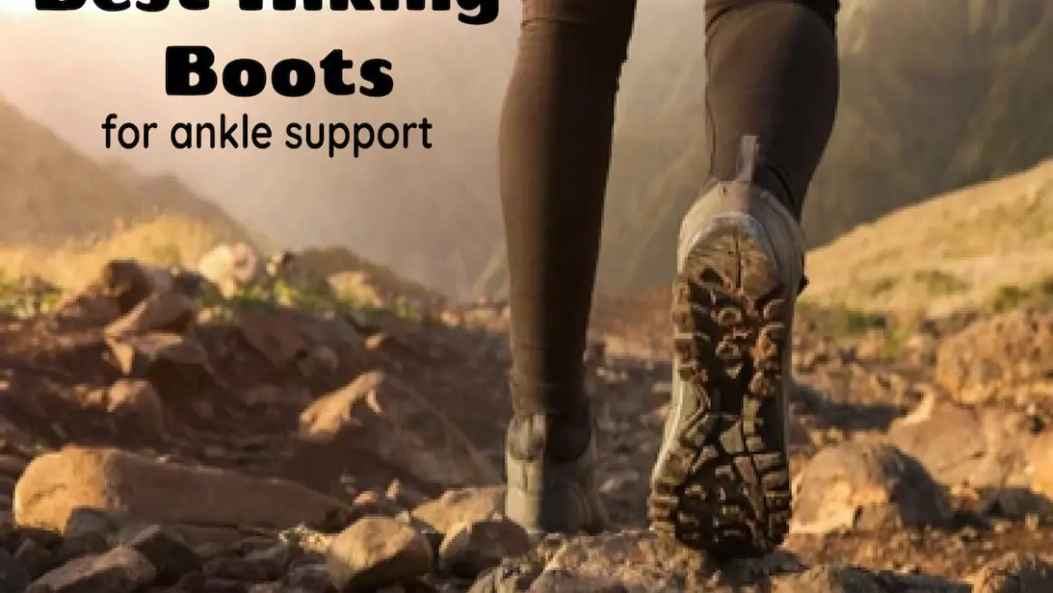 Best hiking boots for ankle support